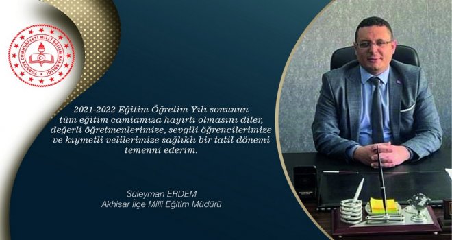 Süleyman ERDEM’in 2021-2022 Eğitim-Öğretim Yılı Karne Mesajı