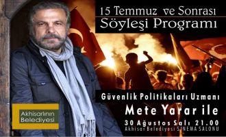 Akhisar’da, Mete Yarar ile 15 Temmuz ve sonrası söyleşi programı