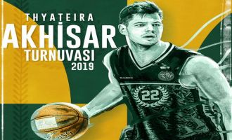 Thyateira Akhisar basketbol turnuvası başlıyor